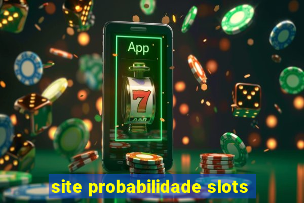 site probabilidade slots